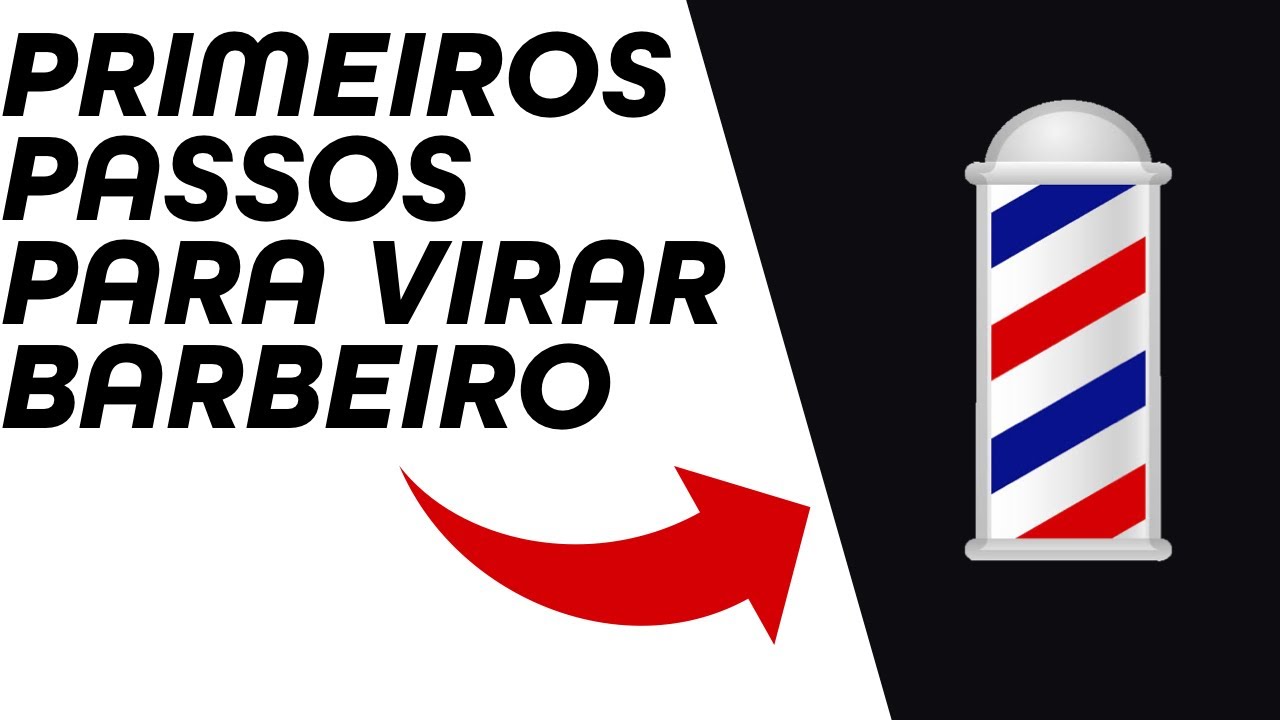 COMO VIRAR BARBEIRO - PRIMEIROS PASSOS