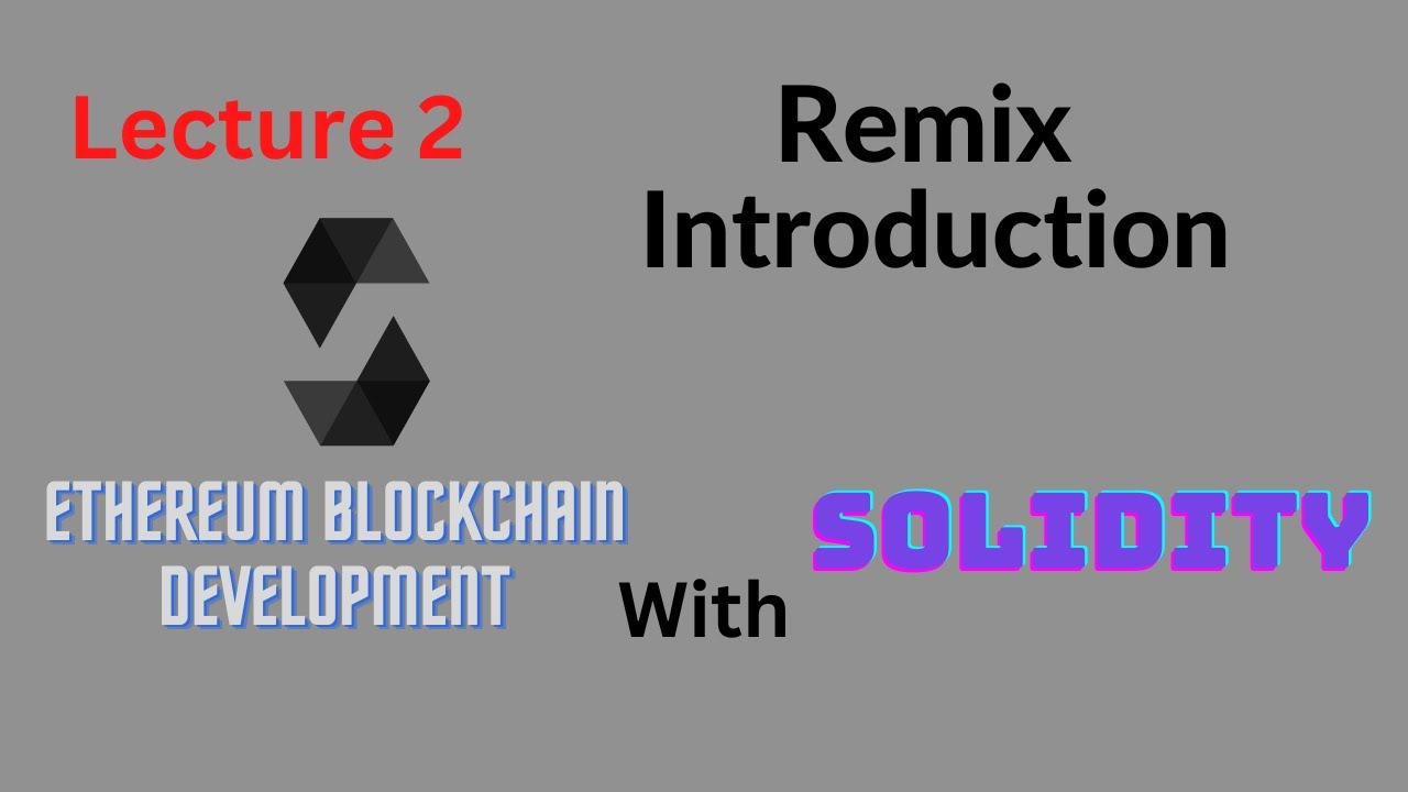 Lecture 2 - Remix Introduction - Ethereum Blockchain Development -Computics Technologies