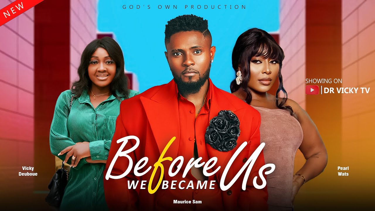 BEFORE WE BECAME US | Latest Nollywood movie 2026 |  Maurice Sam | Pearl Wats