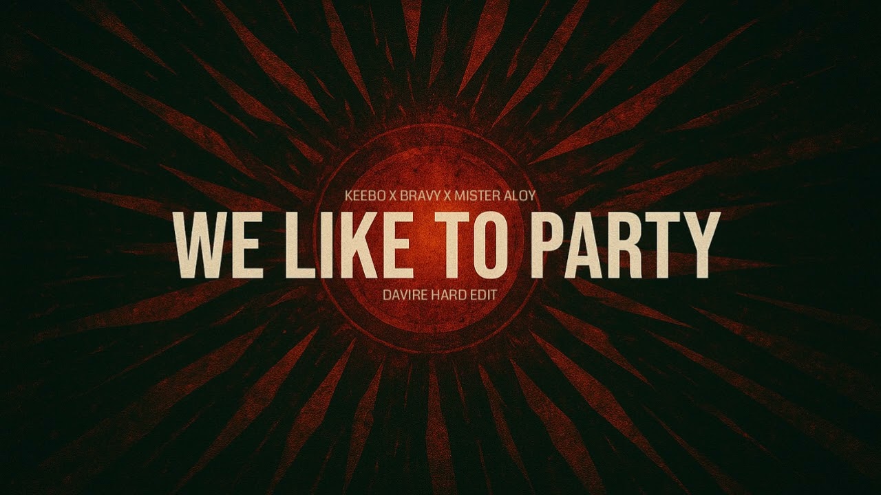 KEEBO, Bravy, Mister Aloy - We Like To Party (Davire HARD Edit)