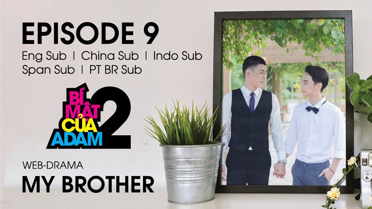 Web-drama Đam Mỹ | MY BROTHER - EP9 | OFFICIAL HD