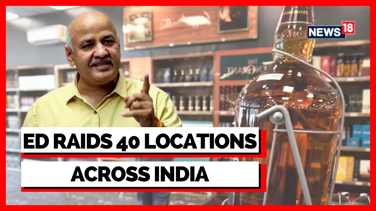 Delhi Excise Scam | ED Searches 40 Locations Across India | Liquor Gate Scam | English News | News18