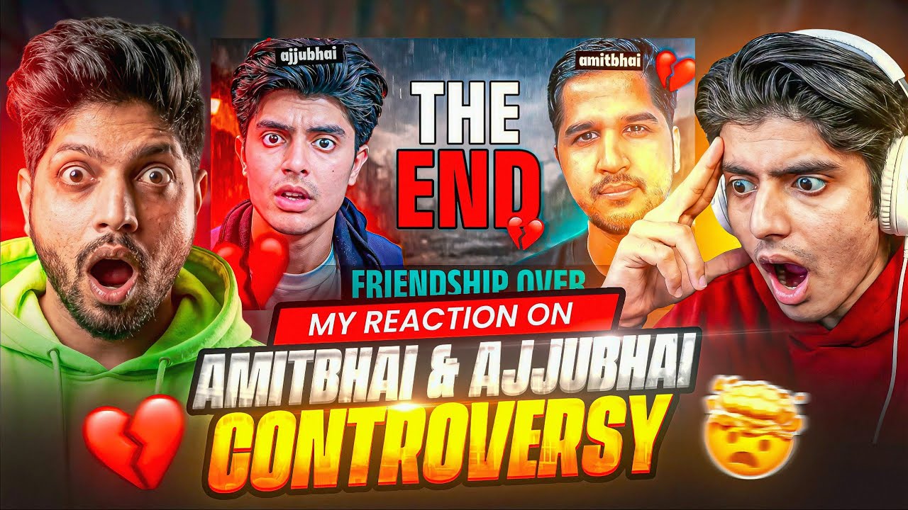 My Reaction On Amitbhai & Ajjubhai Controversy😥 Dosti Khatam💔