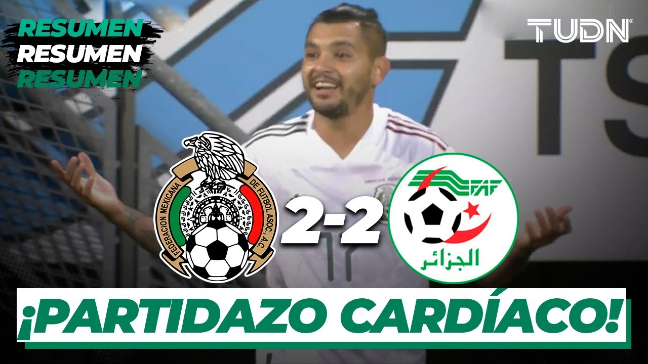 Resumen y goles | M&eacute;xico 2-2 Argelia | Amistoso 2020 | TUDN