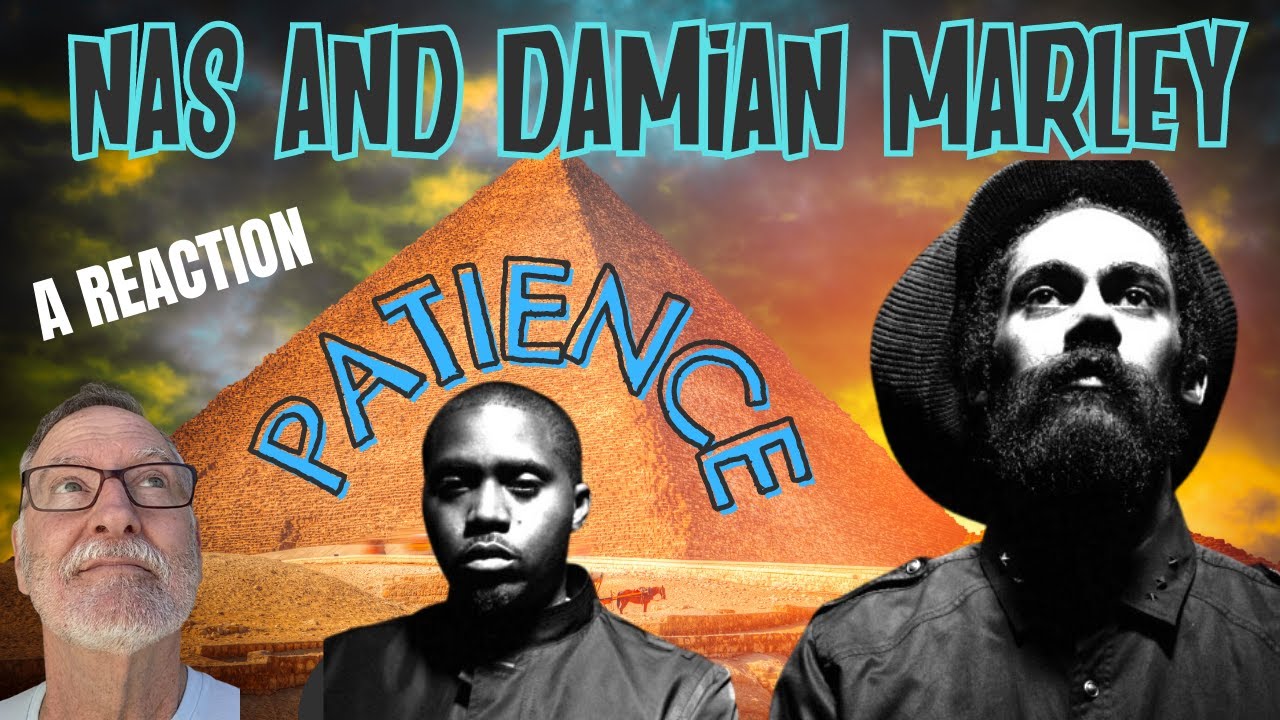 Nas and Damian Marley  -  Patience  -  A Reaction