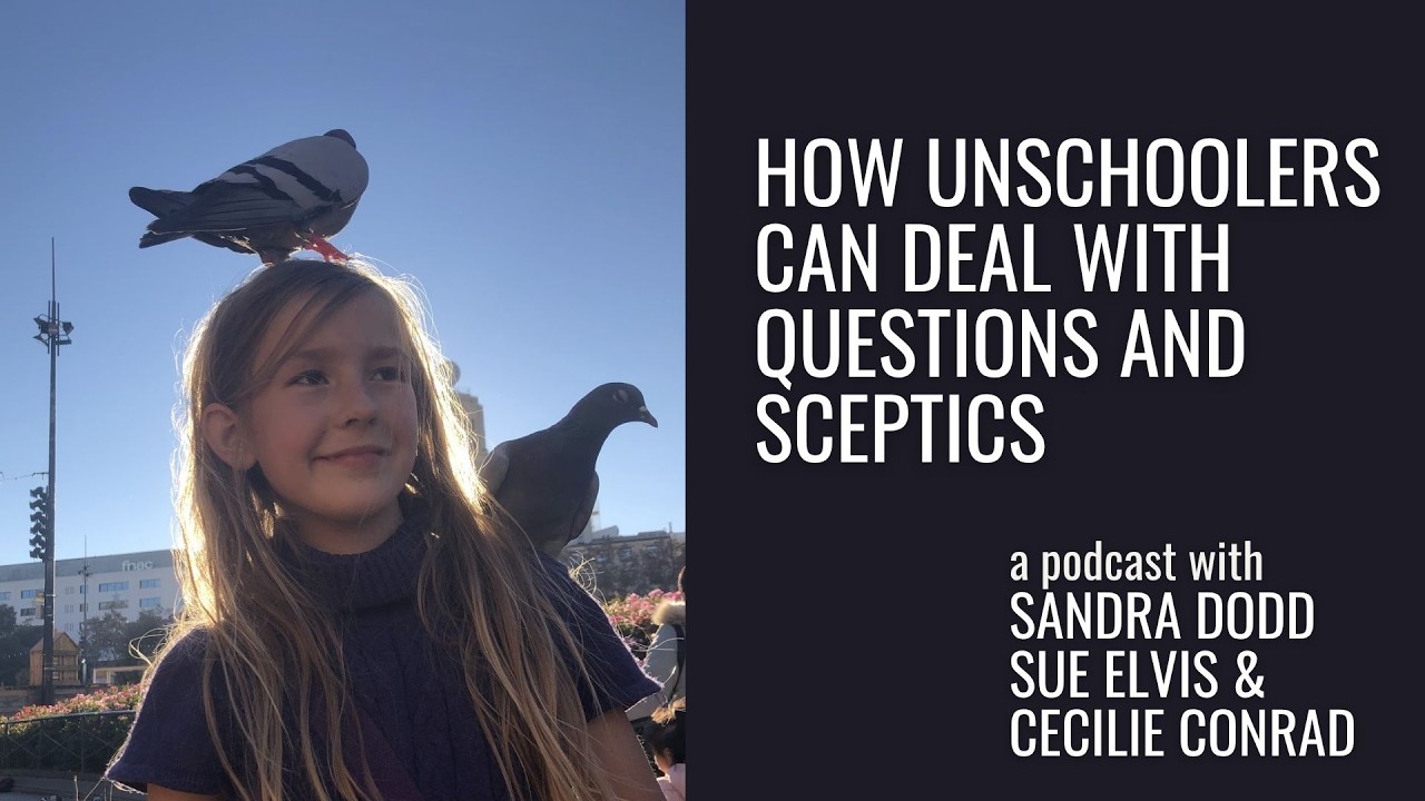 S3E3: How Unschoolers Can Deal with Questions and Sceptics