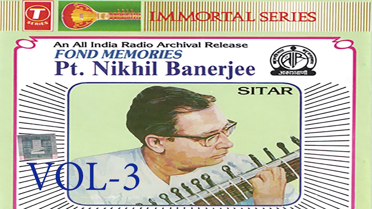 Pandit Nikhil Banerjee -AIR Archival Release-Vol 3- Maru Bihag- Deshi