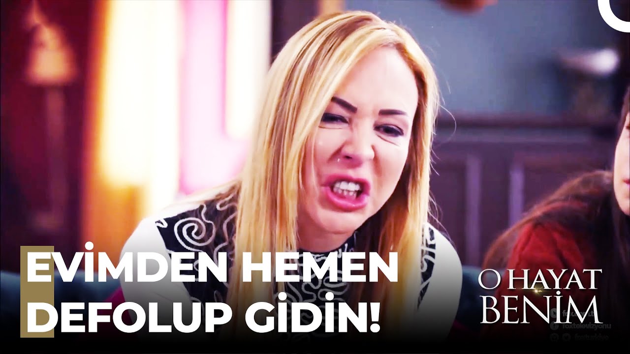 Çıkartın Çabuk Şu Kadını! - O Hayat Benim