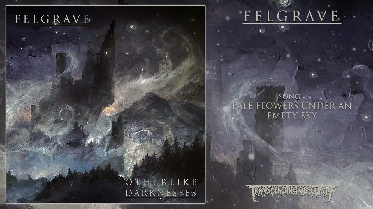 FELGRAVE - Pale Flowers Under an Empty Sky (Avantgarde Death/Black/Doom) Transcending Obscurity