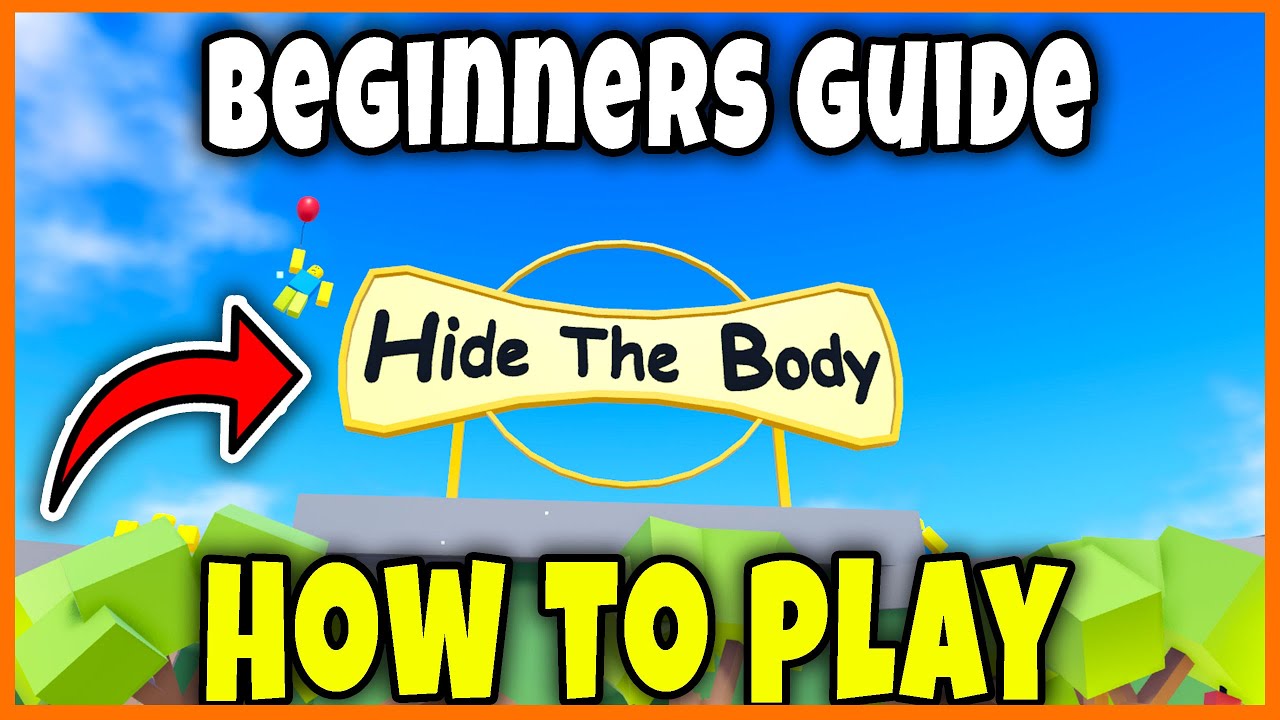 BEGINNERS GUIDE - HOW TO PLAY (TIPS FOR ALWAYS WIN) [HIDE THE BODY] - Roblox