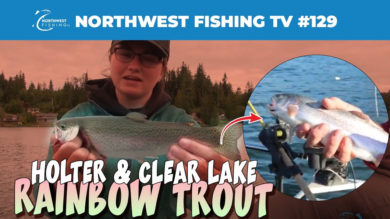 Holter Lake Montana & Clear Lake Rainbow Trout | Northwest Fishing TV #129