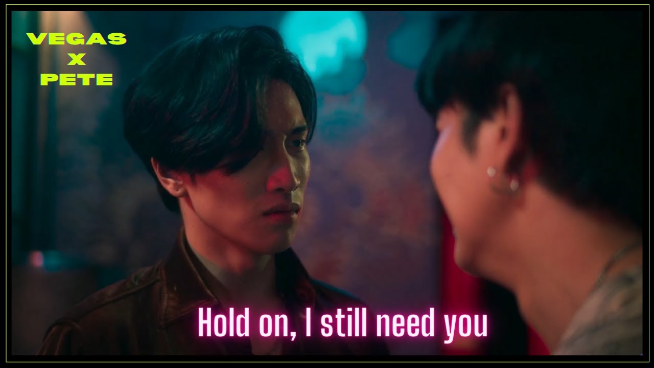 VEGAS ✘ PETE / Hold on, I still need you [KinnPorscheTheSeries]