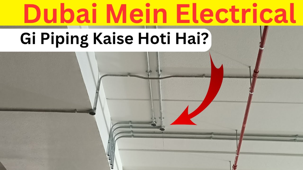 Dubai Mein Electrical Gi Piping Kaise Hoti Hai? | Full Process Explained!