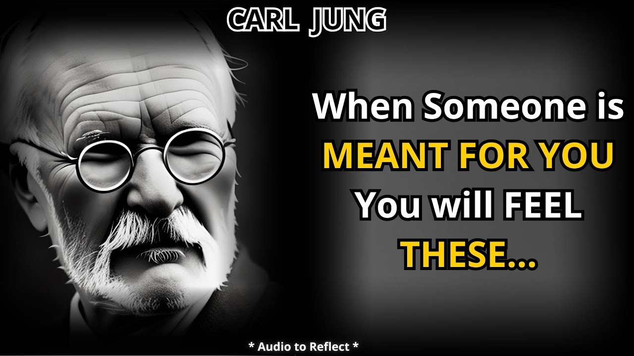 When Someone is MEANT FOR YOU, You’ll Feel THIS Deeply – Carl Jung