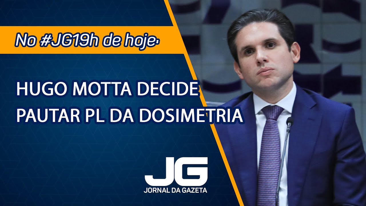 Hugo Motta decide pautar PL da dosimetria &ndash; Jornal da Gazeta &ndash; 09/12/2025