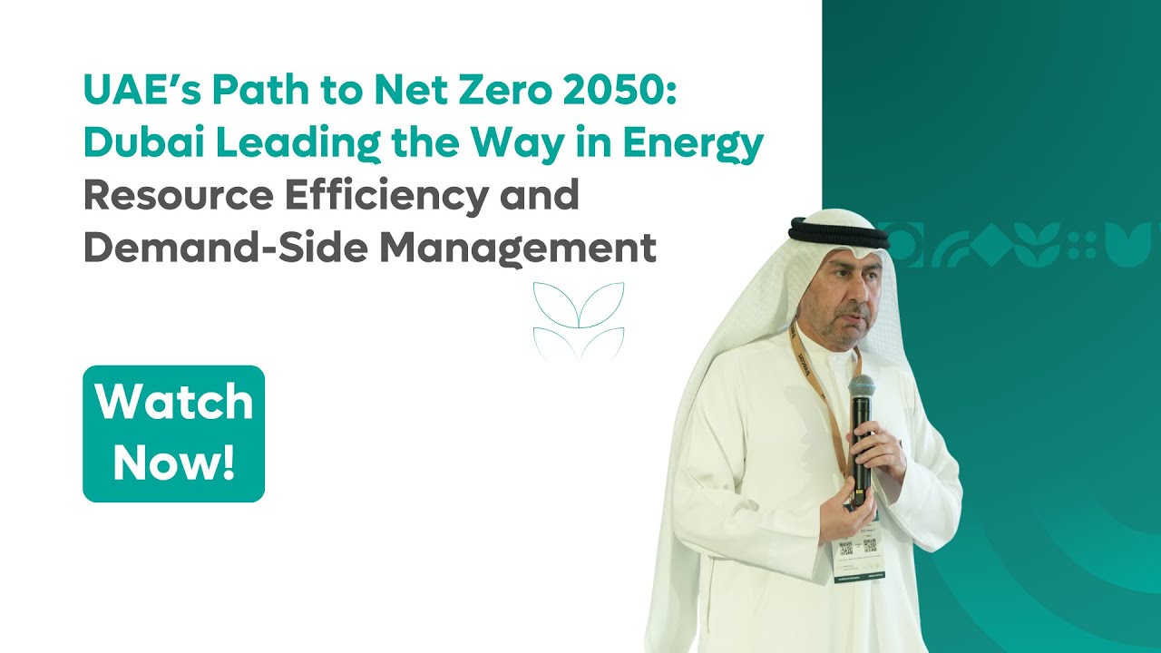 UAE's Path to Net Zero 2050: Dubai Leading the Way in Energy Efficiency and DSM - Keynote Address