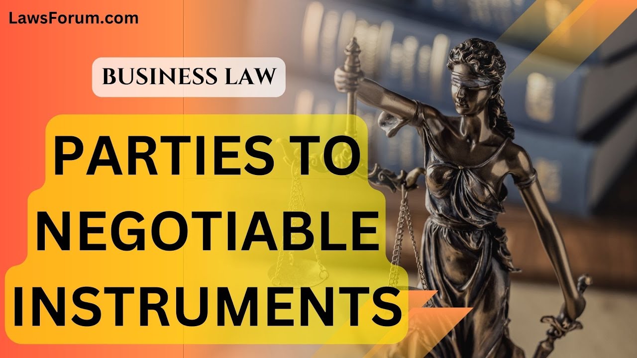 🎥 Parties to Negotiable Instruments: Business Law Explained! 📜