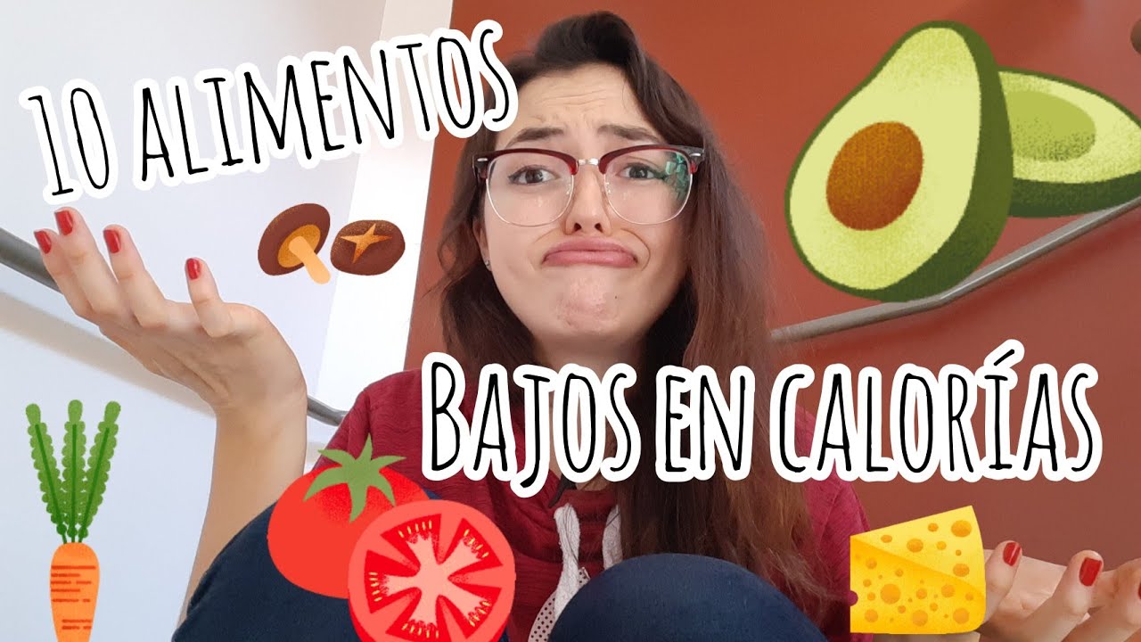 10 ALIMENTOS BAJOS EN CALOR&Iacute;AS