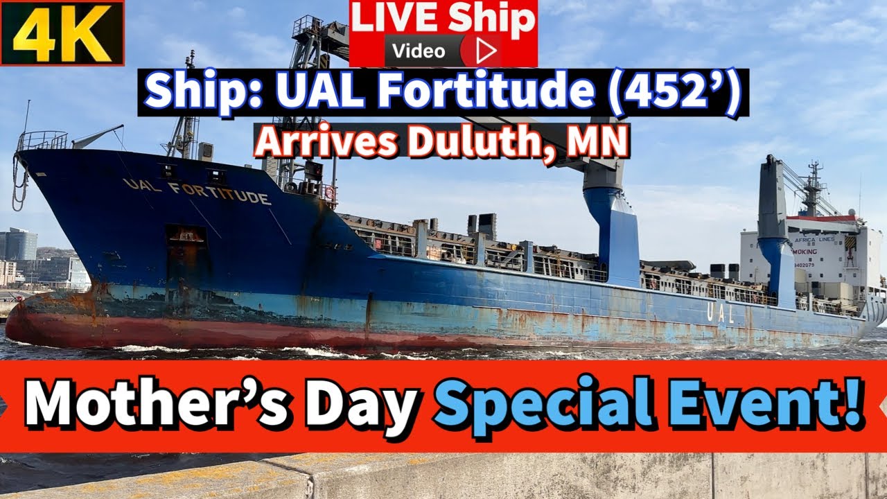 ⚓️Mother's Day Special Event! Ship 'UAL Fortitude' arrives in Duluth, MN