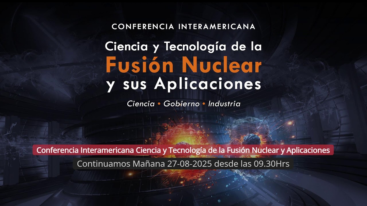 Congreso Interamericano Fusión Nuclear (26/08/2025)