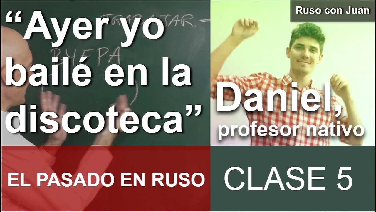 CÓMO SE FORMA EL PASADO EN LENGUA RUSA. Clase 5.