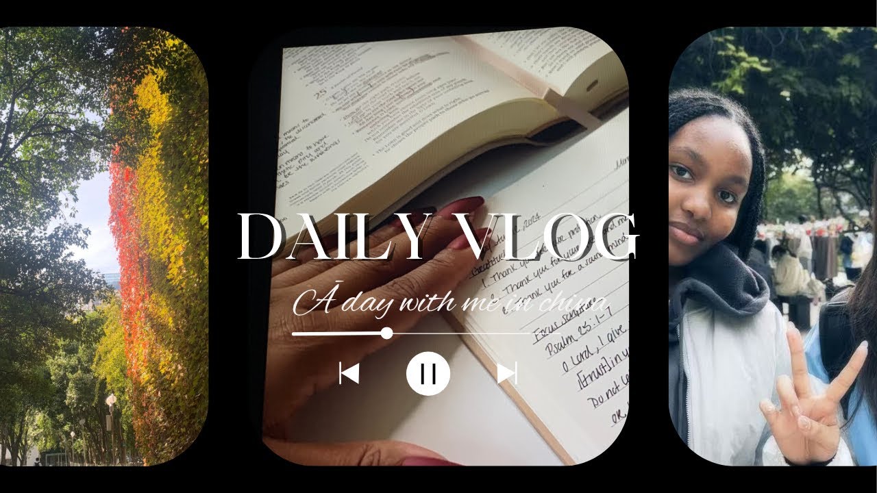 Daily vlog|🎧🍁|life as a Motswana in china 🇧🇼~🇨🇳