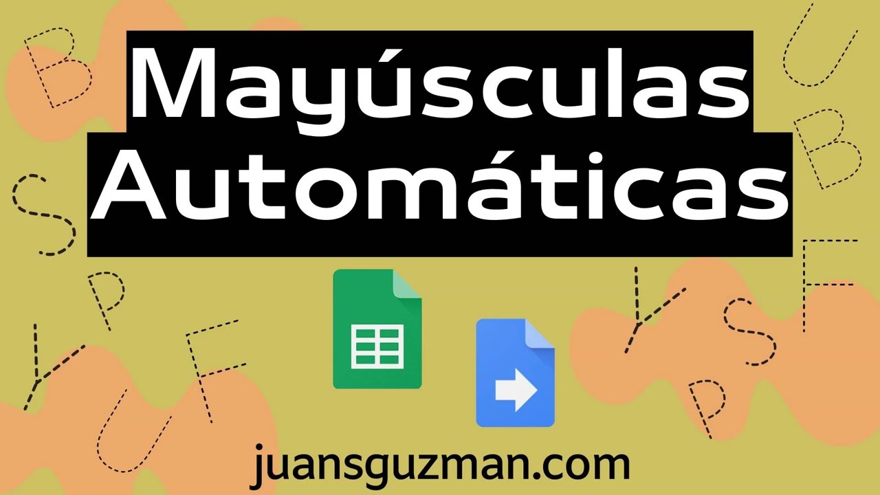 Mayúsculas automáticas en Google Sheets con Google Apps Script
