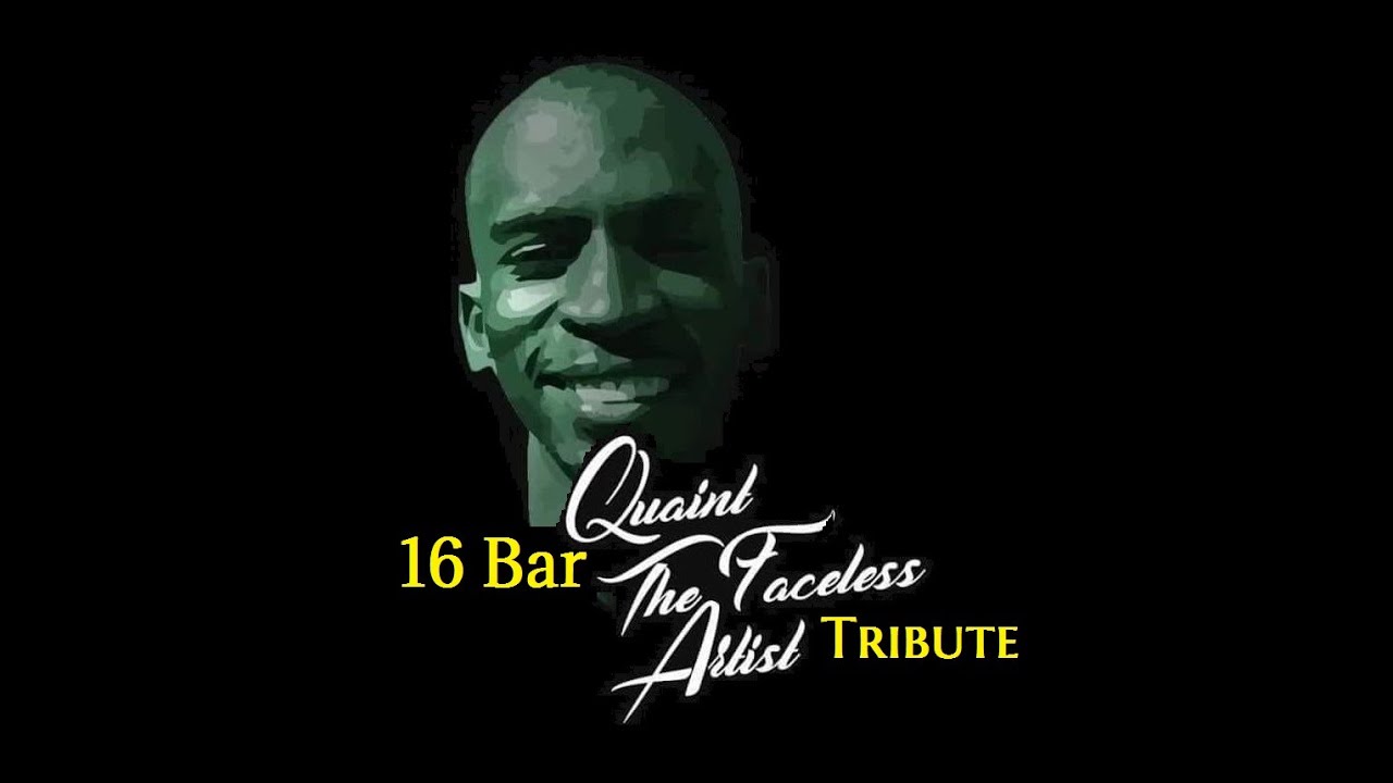 16 Bar Quaint The Faceless Artist Tribute