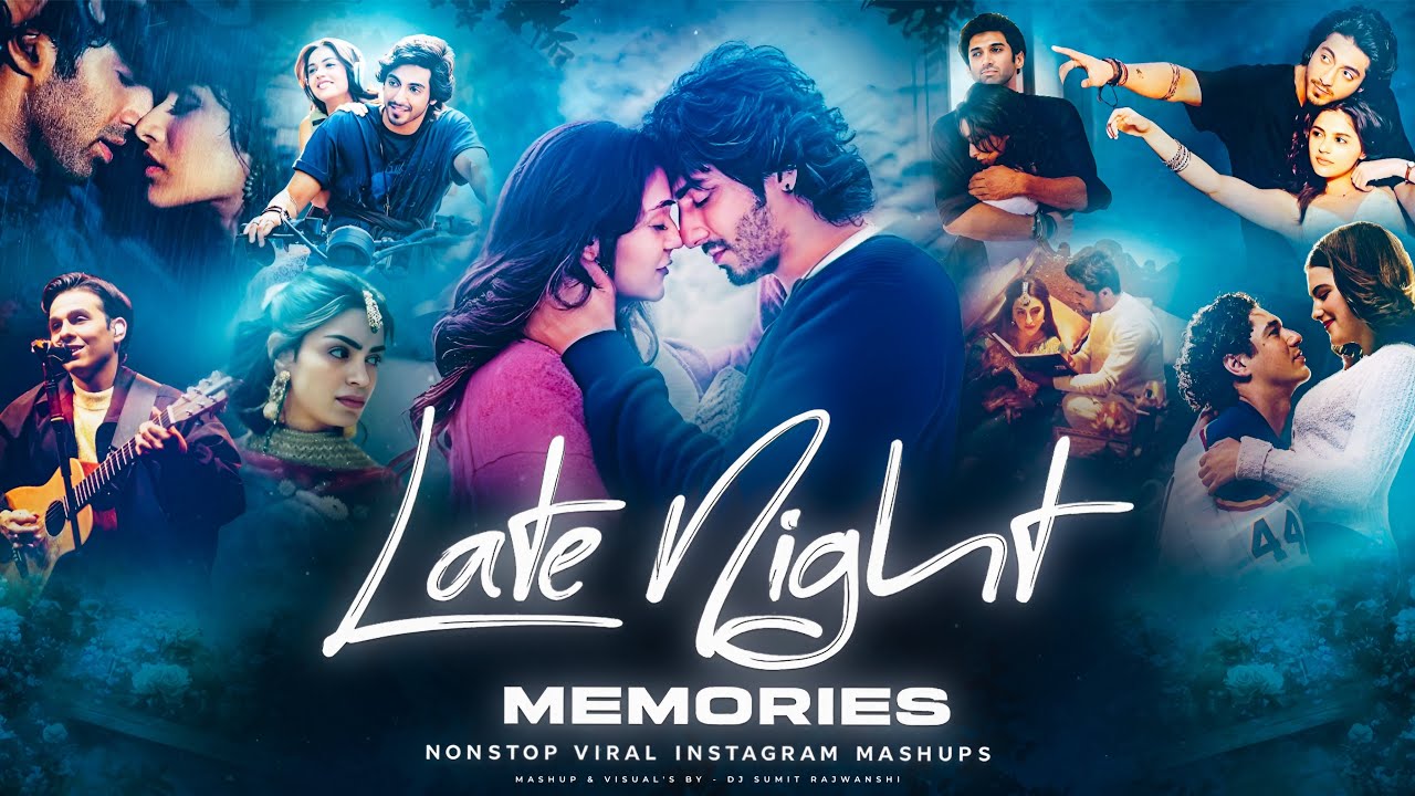 Late Night Memories - DJ Sumit Rajwanshi | Nonstop Instagram Trending Mashup | Best Of Soulful Songs