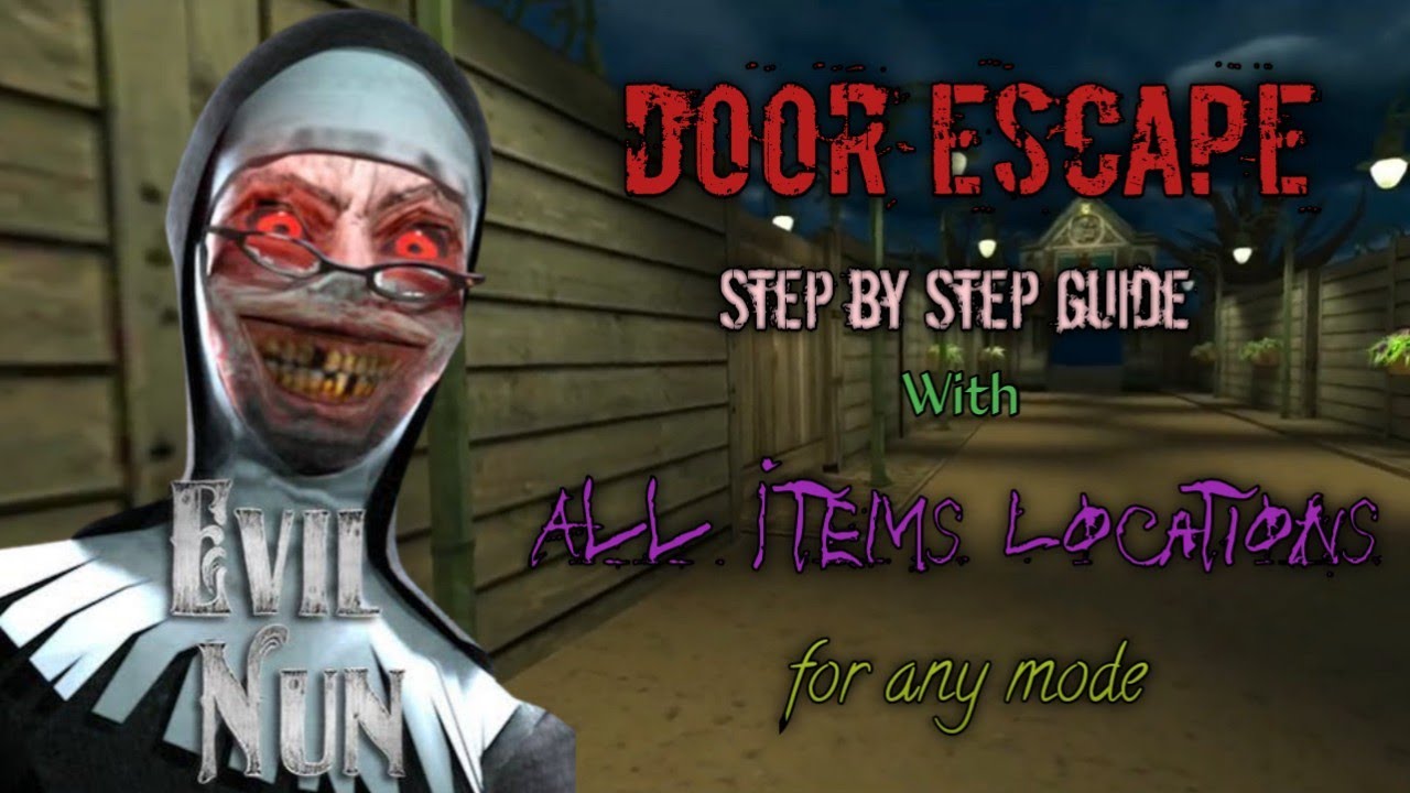 Evil Nun step by step guide for Door Escape with all item locations | How to Door escape in evil nun
