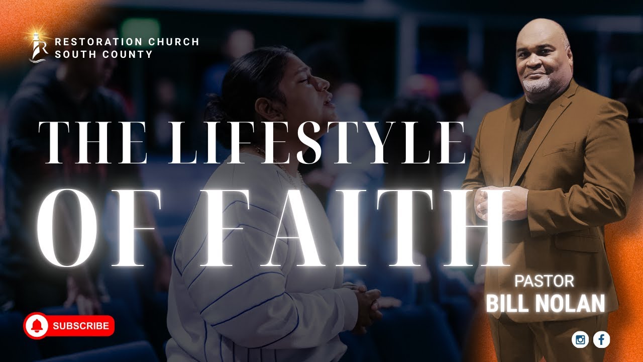 The Lifestyle of Faith | Pastor Bill Nolan