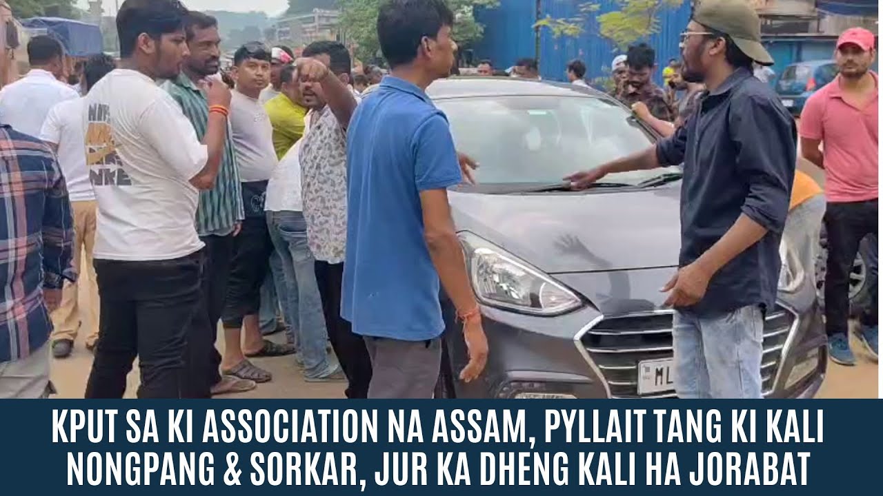 KPUT SA KI ASSOCIATION ASSAM, PYLLAIT TANG KI KALI NONGPANG & SORKAR, JUR KA DHENG KALI HA JORABAT