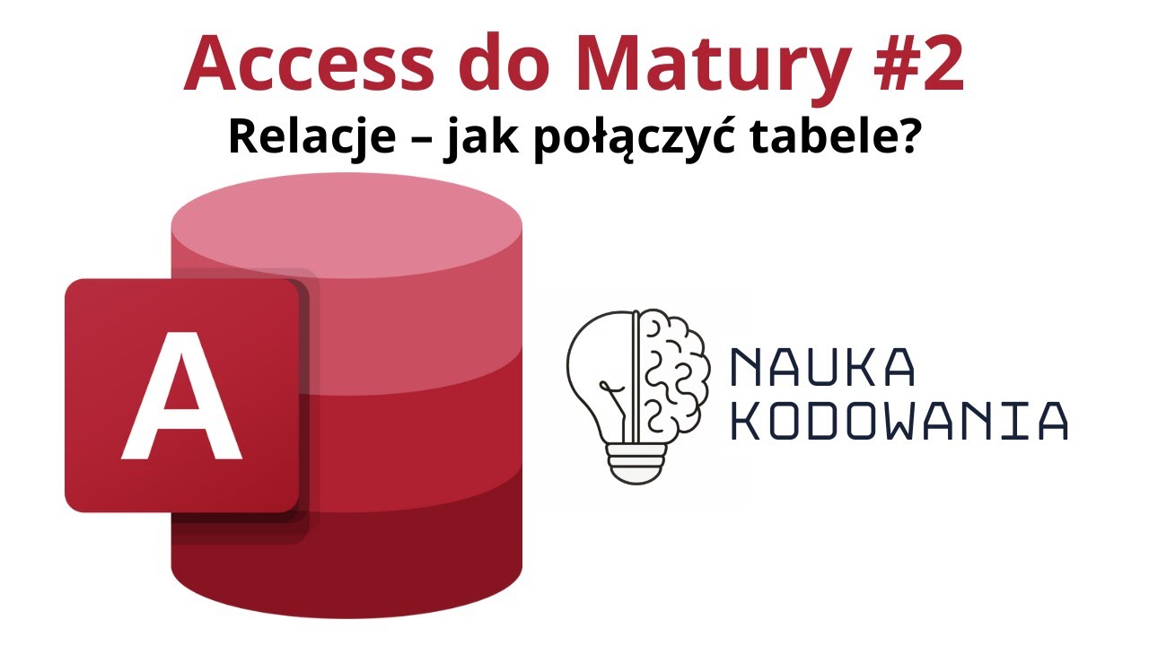 Access do Matury #2: Relacje i więzy integralności (Fundament bazy)