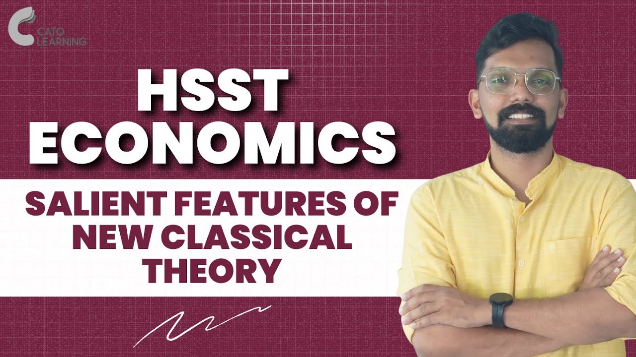 SALIENT FEATURES OF NEW CLASSICAL THEORY | HSST ECONOMICS