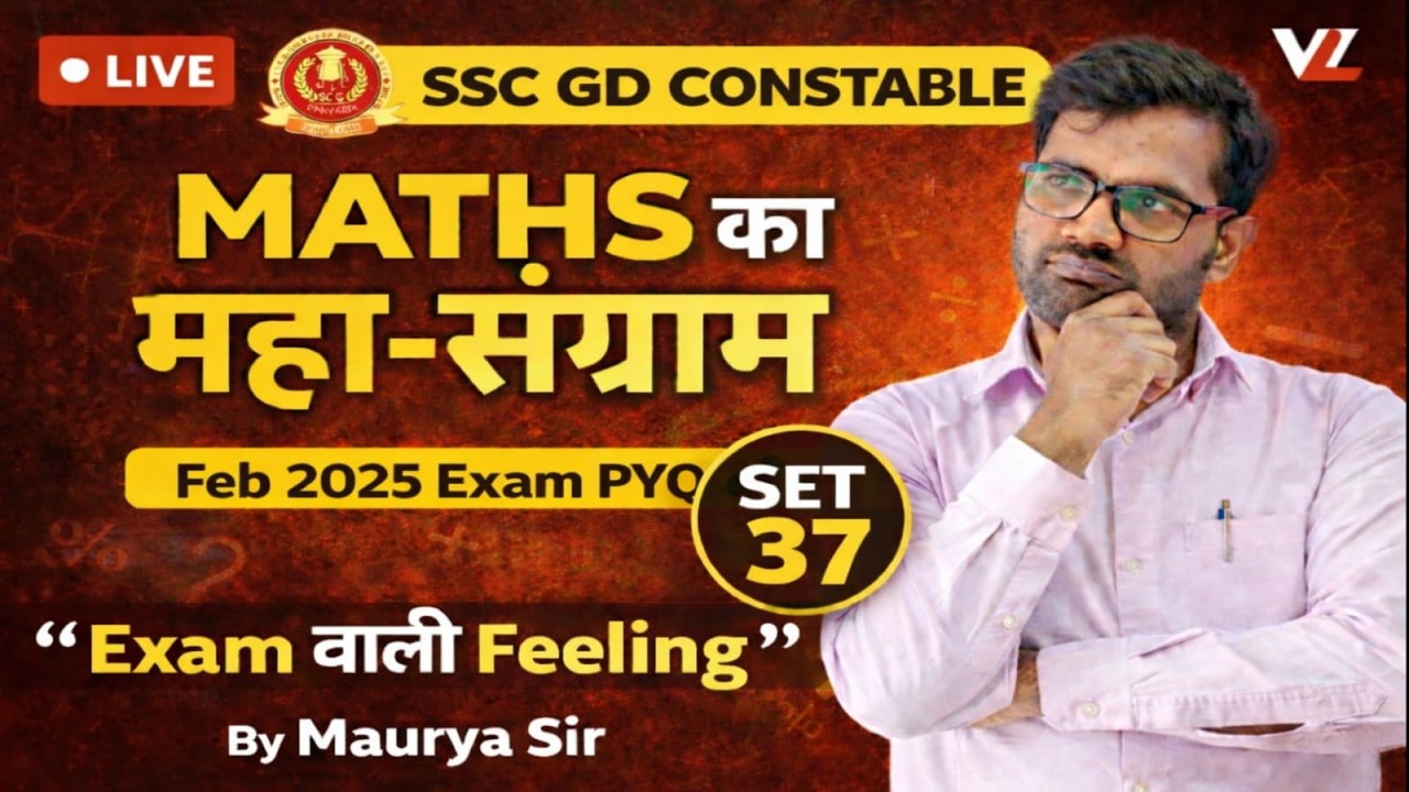 SET - 37 | SSC (GD) |MATHS | PYQ FEB 2025 | MAURYA SIR || MATHS/GK/GS/GA || FOR ALL EXAM