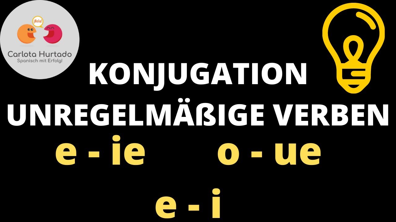 📌UNREGELMÄßIGE VERBEN Spanisch (Präsens)📌Spanisch VERBEN konjugieren E-IE, O-UE, E-I📌EINFACH erklärt