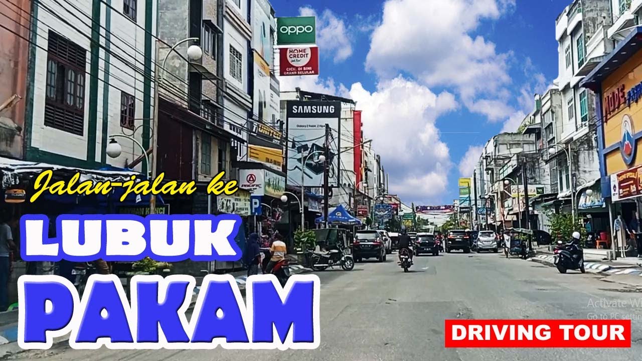LUBUK PAKAM SAAT INI - Driving Tour 2023