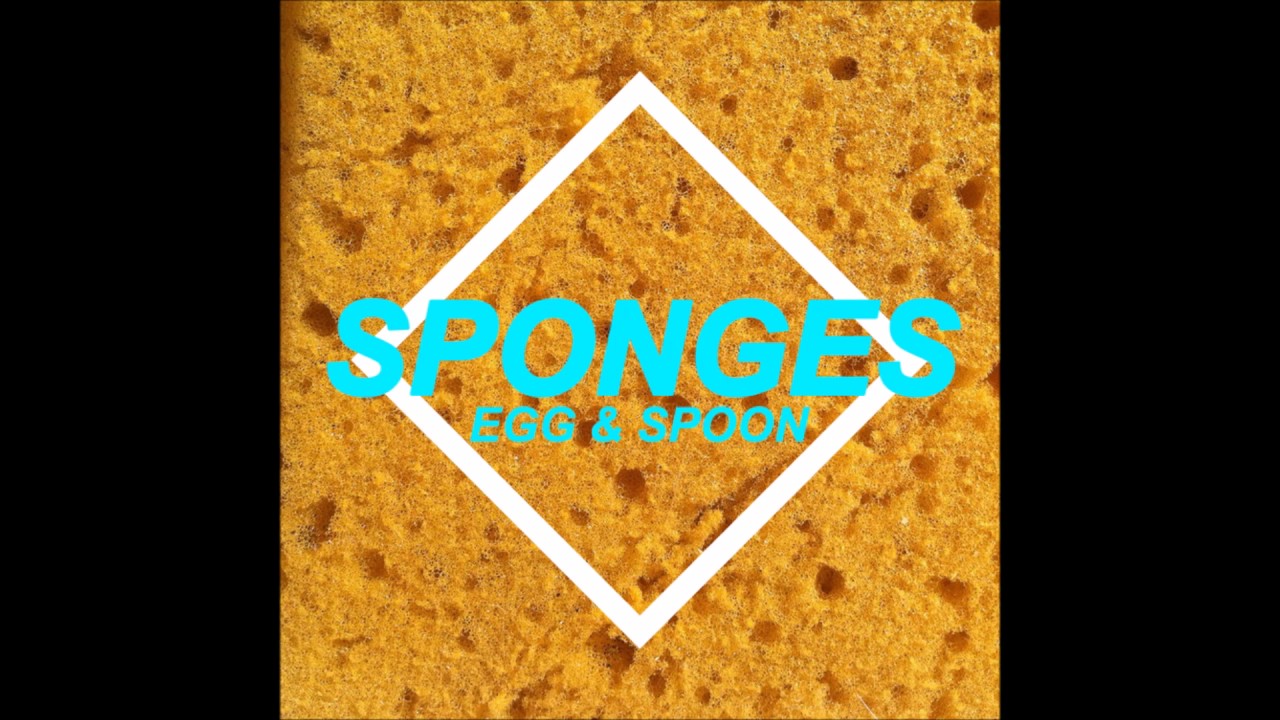 Egg & Spoon - Sponges (AUDIO)