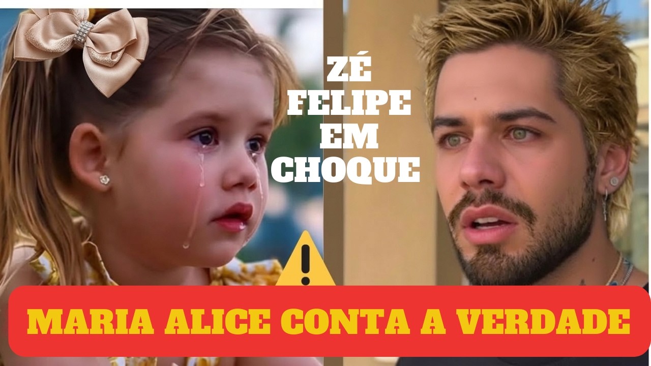 😱URGENTE: ZÉ FELIPE ACIONA PISCOLOGA , DEPOIS QUE MARIA ALICE CONTA A VERDADE , MOTIVO CHOCA