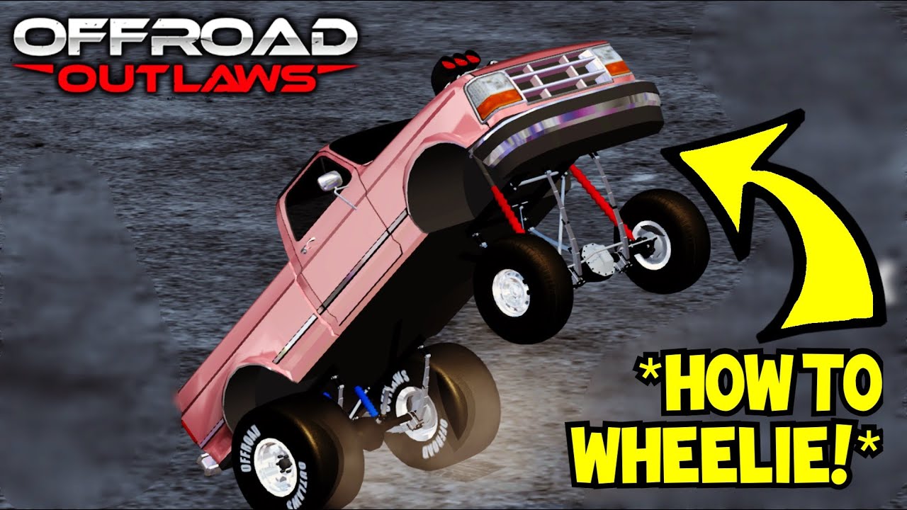 How To Wheelie In Offroad Outlaws // Offroad Outlaws Wheelie Build