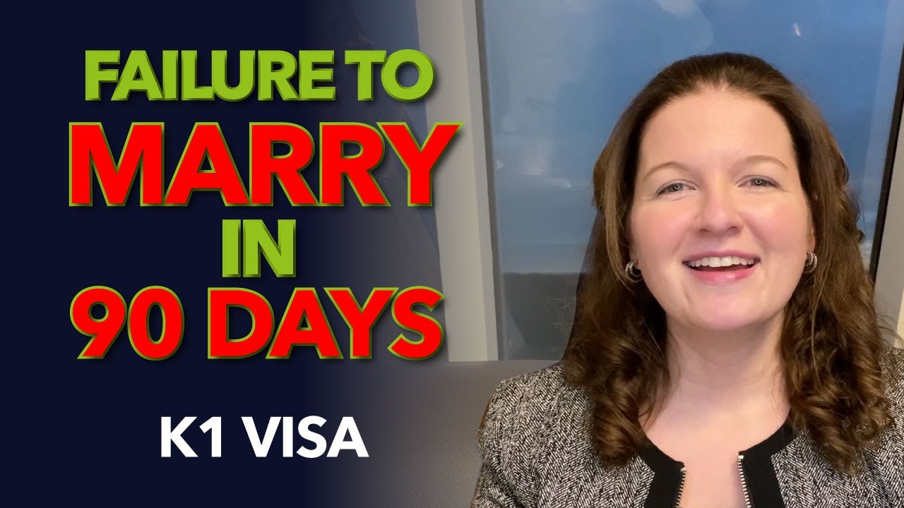 Failure to Marry in 90 Days - K1 Visa