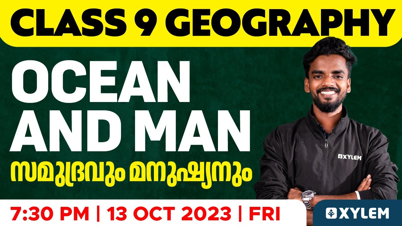 Class 9 Geography | Ocean And Man / സമുദ്രവും മനുഷ്യനും | Xylem Class 9