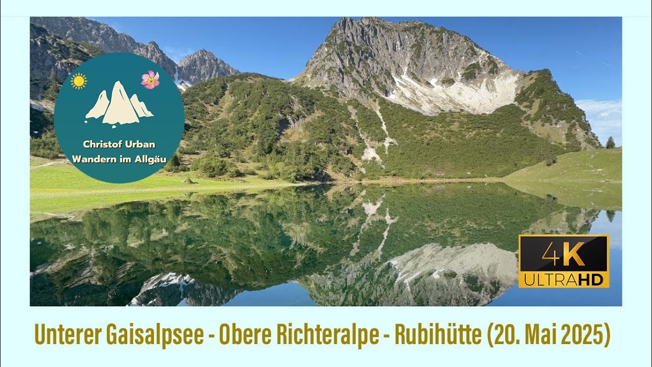 Oberstdorf: Unterer Gaisalpsee - Obere Richteralpe - Rubihütte (20. Mai 2025)