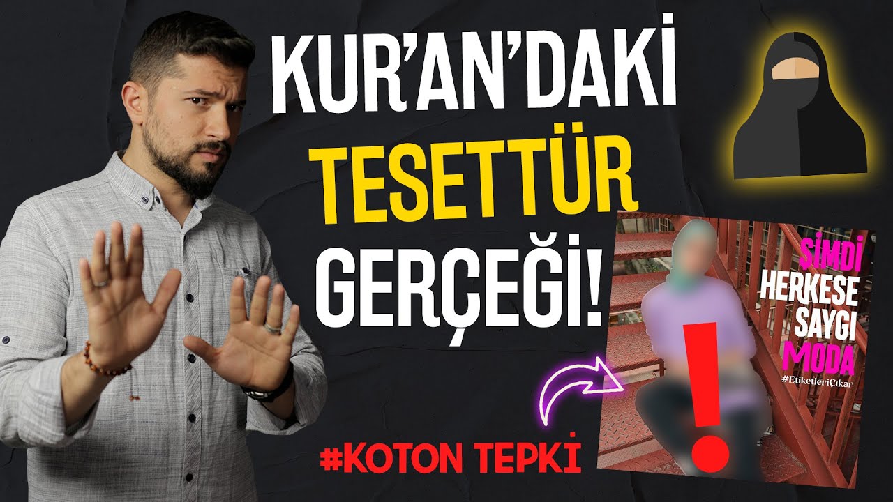 Kur'an'daki Tesettür Gerçeği! Şok Olacaksınız! (Koton Tepki)