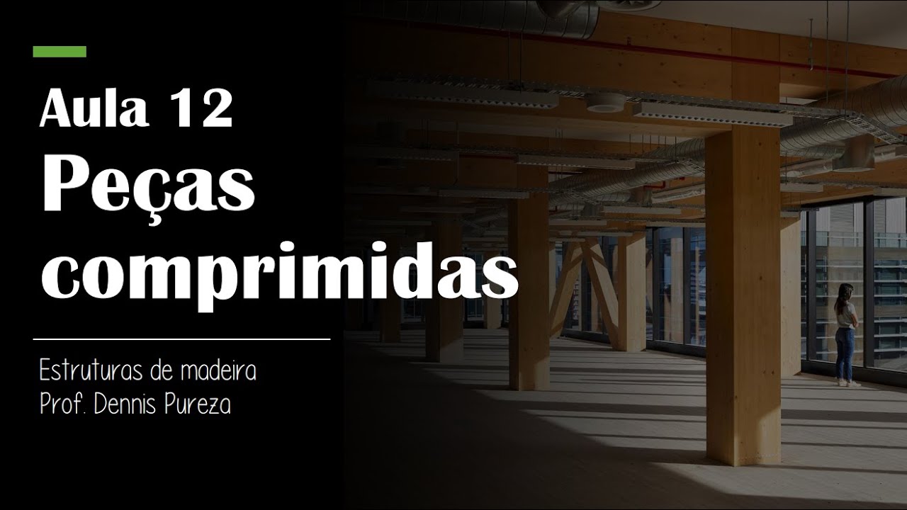 Estruturas de Madeira - Aula 12 - Peças Comprimidas