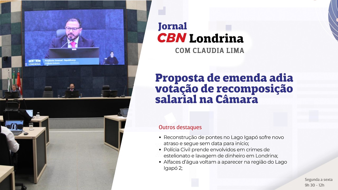 Proposta de emenda adia votação de recomposição salarial na Câmara - CBN Londrina | 25/02