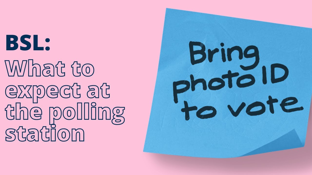 BSL: What to expect at the polling station