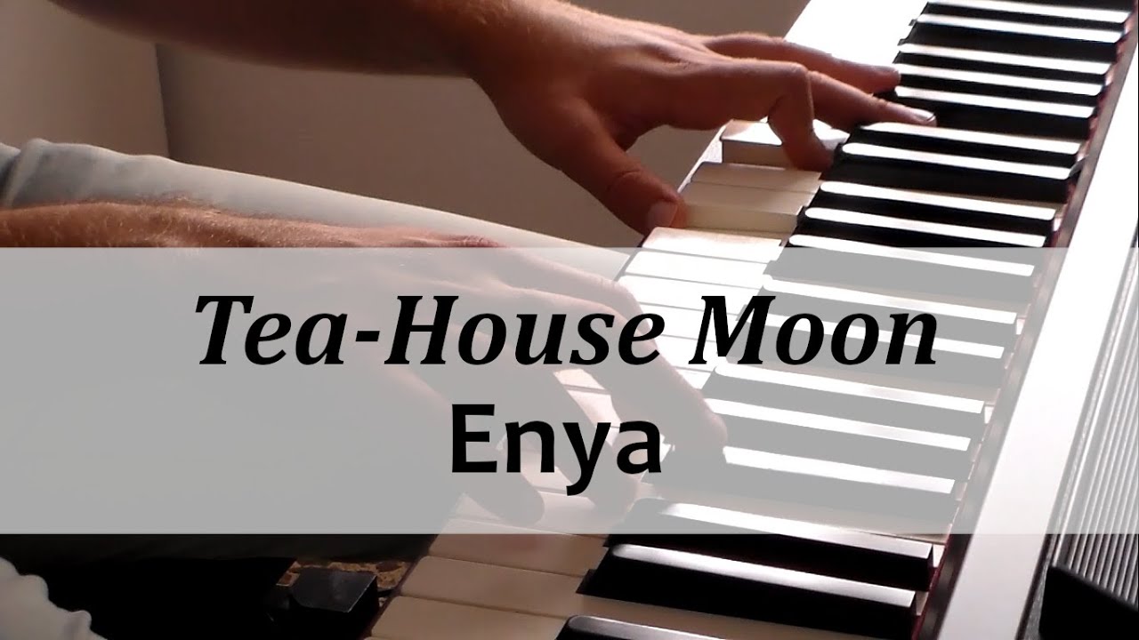 Tea-House Moon - Enya - Piano Solo HD