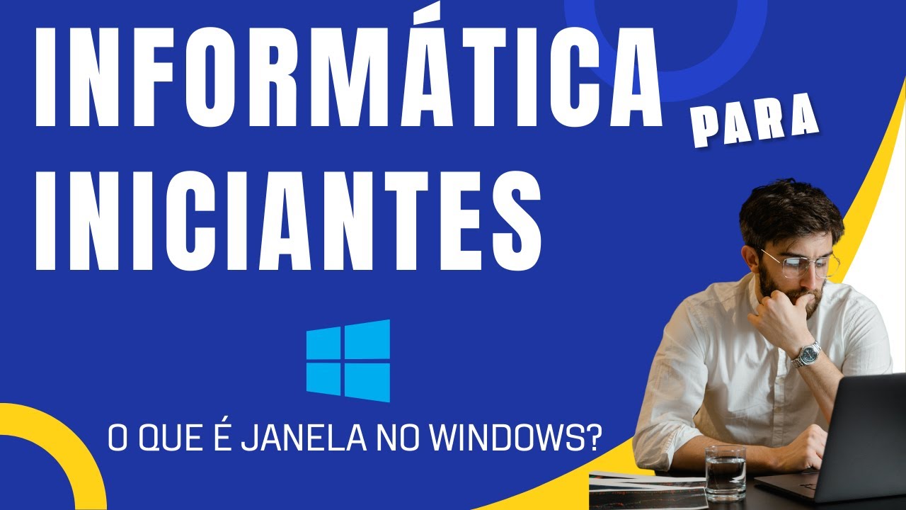 Curso de INFORMÁTICA Básica para INICIANTES - O QUE É JANELA NO WINDOWS?