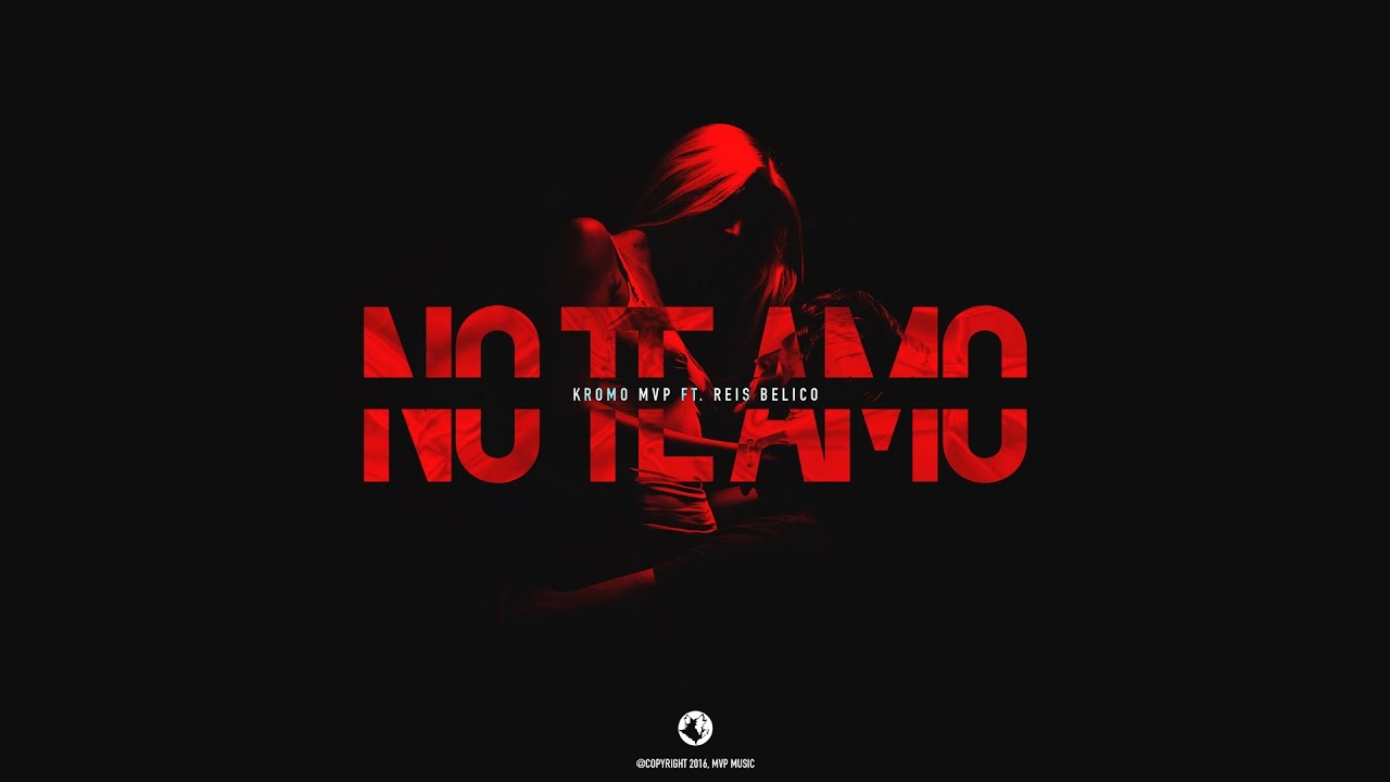 Kromo MVP - No Te Amo